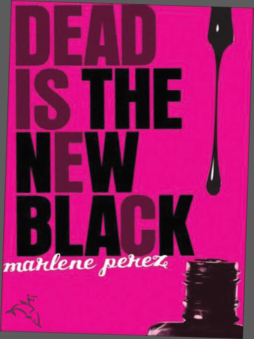 Title details for Dead Is the New Black by Marlene Perez - Wait list